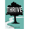 Thrive: Stop Surviving and Start Living