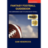 Fantasy Football Guidebook: Your Comprehensive Guide to Playing Fantasy Football (2nd Edition)