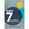 Day 7: For Work, Rest, or Play
