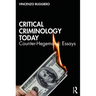 Critical Criminology Today: Counter-Hegemonic Essays