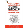 Cultural Awareness Guide For Expats Working in Romania