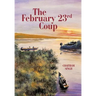 The February 23rd Coup