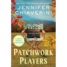 The Patchwork Players: An ELM Creek Quilts Novel