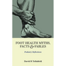 Foot Health Myths, Facts & Fables: Podiatry Reflections