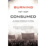 Burning Yet Not Consumed