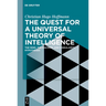 The Quest for a Universal Theory of Intelligence: The Mind, the Machine, and Singularity Hypotheses