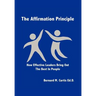 The Affirmation Principle: How Effective Leaders Bring Out the Best in People