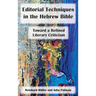 Editorial Techniques in the Hebrew Bible: Toward a Refined Literary Criticism
