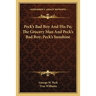 Peck's Bad Boy And His Pa; The Grocery Man And Peck's Bad Boy; Peck's Sunshine
