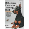 Doberman Pinscher Training Book: A Beginner's Guide to Raising a Healthy and Well-Behaved Doberman
