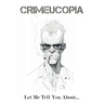 Crimeucopia - Let Me Tell You About...