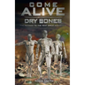 Come Alive, Dry Bones
