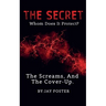 THE SECRET Whom Does It Protect?