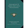 Handbook Of Greek And Latin Paleography