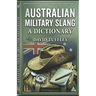 Australian Military Slang: A Dictionary