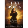 Built from Broken: From Homeless to Millionaire