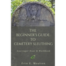 The Beginner's Guide to Cemetery Sleuthing: Scavenger Hunt & Workbook