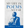 My Life in Poems . . . So Far