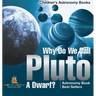 Why Do We Call Pluto A Dwarf? Astronomy Book Best Sellers Children's Astronomy Books