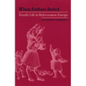 When Fathers Ruled: Family Life in Reformation Europe