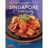 Singapore Cooking: Fabulous Recipes from Asia's Food Capital