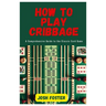 How to Play Cribbage: A Comprehensive Guide to the Classic Card Game