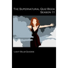 The Supernatural Quiz Book Season 11: 500 Questions and Answers on Supernatural Season 11