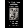 The Whale House of the Chilkat, and in the Time That Was