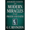 Remarkable Incidents and Modern Miracles Through Prayer and Faith