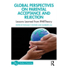 Global Perspectives on Parental Acceptance and Rejection: Lessons Learned from IPARTheory
