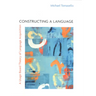 Constructing a Language: A Usage-Based Theory of Language Acquisition