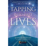 Tapping into Past Lives: Heal Soul Traumas and Claim Your Spiritual Gifts with Quantum EFT