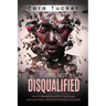 You're Not Disqualified: How to Release the Pain of Your Past, Own Your Story, and Move Forward in Purpose.