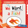 We Want a Fish!