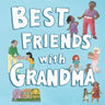 Best Friends with Grandma