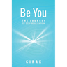 Be You: The Journey of Self-Realization