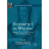 Elizabeth I in Writing: Language, Power and Representation in Early Modern England