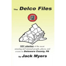 The Delco Files: 101 stories of the most amazing and unusual people, places, and historical events in Delaware County, PA