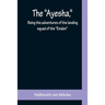 The "Ayesha," being the adventures of the landing squad of the "Emden"
