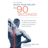 Do It Yourself Back Pain Relief In 90 Seconds: The Pain Free Approach to Resetting the Nervous System and Releasing Muscle Spasms