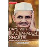 Days with Lal Bahadur Shastri (Glimpses from the Last Seven Years by Rajeshwar Prasad)