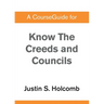 A CourseGuide for Know the Creeds and Councils