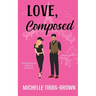 Love, Composed: Sometimes love deserves an encore
