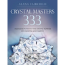 Crystal Masters 333: Initiation with the Divine Power of Heaven & Earth
