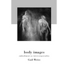 Body Images: Embodiment as Intercorporeality