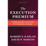 The Execution Premium: Linking Strategy to Operations for Competitive Advantage