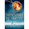 The Spanish Pendant: A wounded soldier finds answers in a mystery from the past