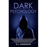 Dark Psychology: Master the Advanced Secrets of Psychological Warfare, Covert Persuasion, Dark NLP, Stealth Mind Control, Dark Cognitive Behavioral Th