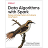 Data Algorithms with Spark: Recipes and Design Patterns for Scaling Up Using Pyspark