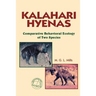 Kalahari Hyenas: Comparative Behavioral Ecology of Two Species